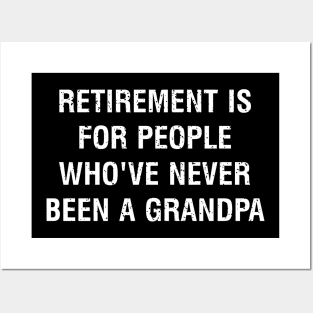 Retirement is for people who've never been a grandpa Posters and Art